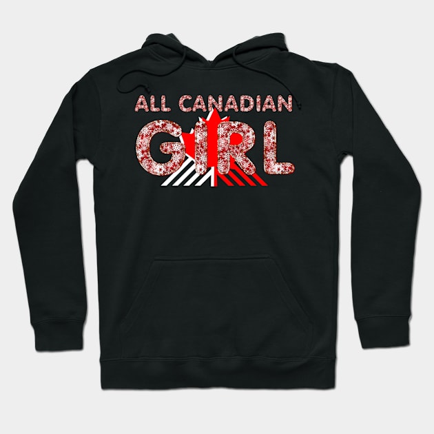 All Canadian Girl Hoodie by teepossible